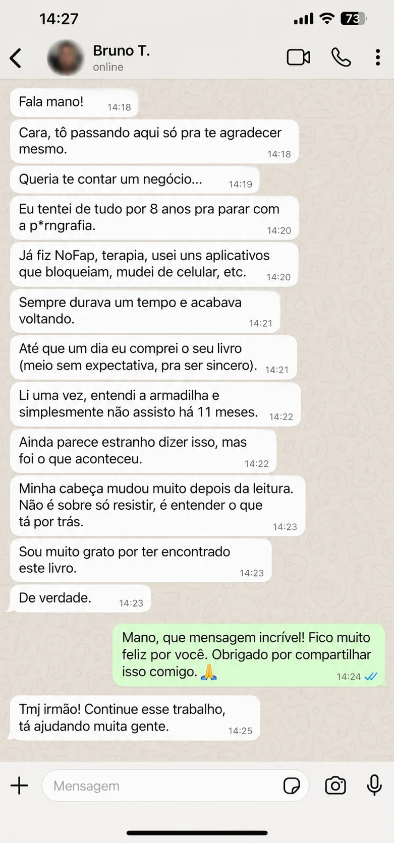 Print de conversa no WhatsApp: Bruno T. agradece porque, após 8 anos tentando NoFap, terapia e aplicativos bloqueadores, leu o eBook uma vez, entendeu a armadilha e está há 11 meses sem pornografia.